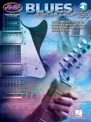 Blues Rhythm Guitar: Master Class Series [With CD] by Wyatt, Keith