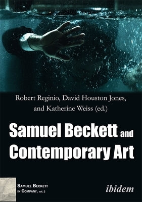 Samuel Beckett and Contemporary Art by Reginio, Robert