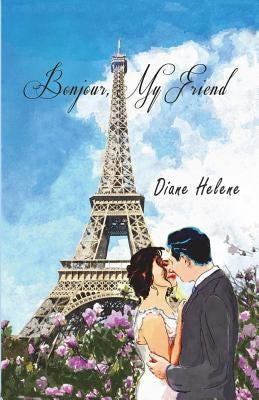 Bonjour, My Friend by Helene, Diane