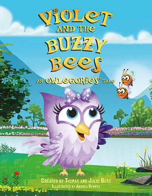 Violet and the Buzzy Bees: An Owlegories Tale by Boto, Julie