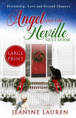 Angel and the Neville Next Door (Large Print Edition): Friendship, Love and Second Chances by Lauren, Jeanine