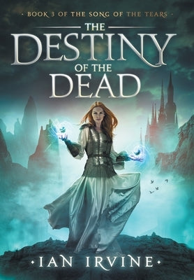 The Destiny of the Dead by Irvine, Ian