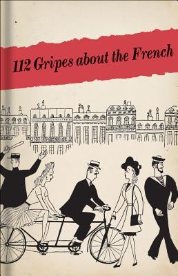 112 Gripes about the French: The 1945 Handbook for American GIS in Occupied France by Bodleian Library