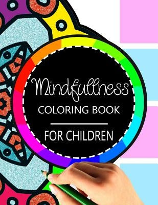 Mindfulness Coloring Book for Children: The best collection of Mandala Coloring book by Wise Kid