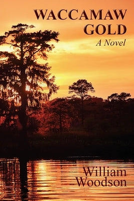 Waccamaw Gold by Woodson, William