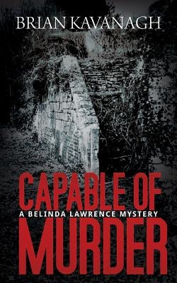 Capable of Murder (a Belinda Lawrence Mystery) by Kavanagh, Brian