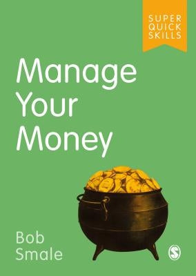 Manage Your Money by Smale, Bob