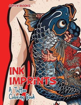 Ink Imprints: A Tattoo Coloring Book by Activibooks