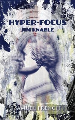 Hyper-Focus by Knable, Jim