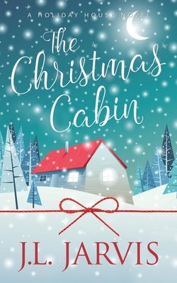 The Christmas Cabin by Jarvis, J. L.