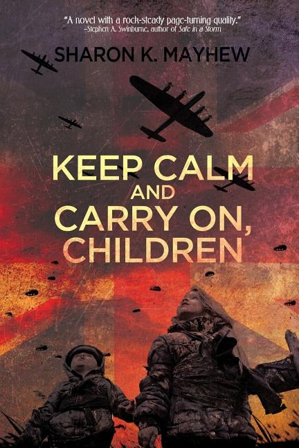 Keep Calm and Carry On, Children by Mayhew, Sharon K.