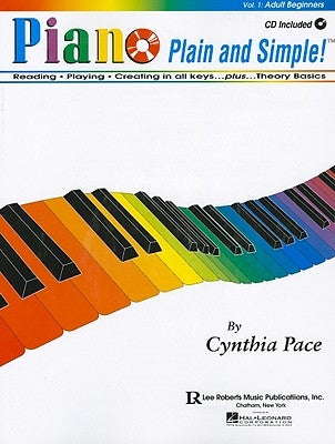 Piano Plain and Simple: Adult Beginner Books by Pace, Cynthia