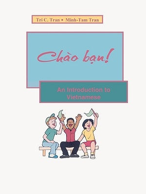 Chao Ban!: An Introduction to Vietnamese by Tran, Tri C.