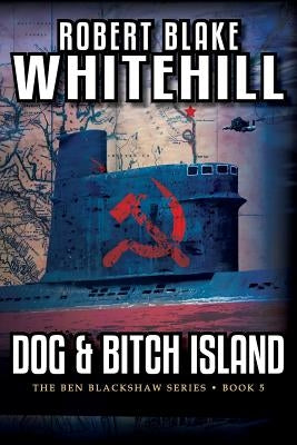 Dog & Bitch Island by Whitehill, Robert Blake