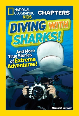 Diving with Sharks!: And More True Stories of Extreme Adventures! by Gurevich, Margaret