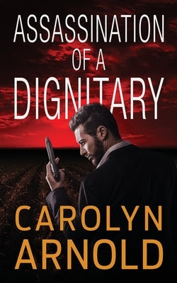 Assassination of a Dignitary by Arnold, Carolyn