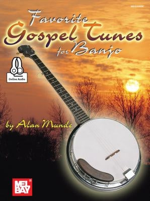 Favorite Gospel Tunes for Banjo by Alan Munde