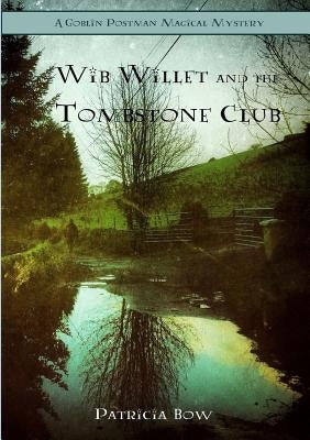 Wib Willett and the Tombstone Club by Bow, Patricia