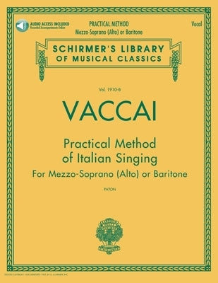 Practical Method of Italian Singing: Mezzo-Soprano (Alto) or Baritone, Book/Online Audio [With CD (Audio)] by Vaccai, Nicola