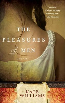 The Pleasures of Men by Williams, Kate