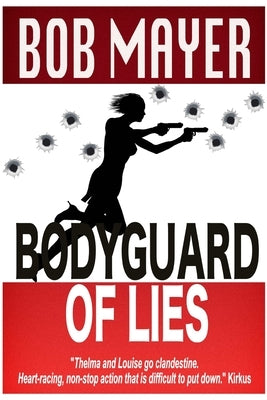 Bodyguard of Lies by Mayer, Bob