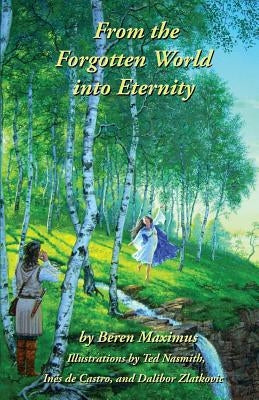 From the Forgotten World Into Eternity by Maksimovic, Milorad