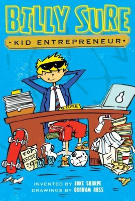 Billy Sure Kid Entrepreneur: Volume 1 by Sharpe, Luke