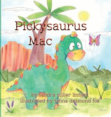 Pickysaurus Mac by Linhart, Sandra Miller