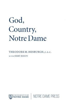 God Country Notre Dame: The Autobiography of Theodore M. Hesburgh by Hesburgh, Theodore M.