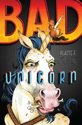 Bad Unicorn, 1 by Clark, Platte F.