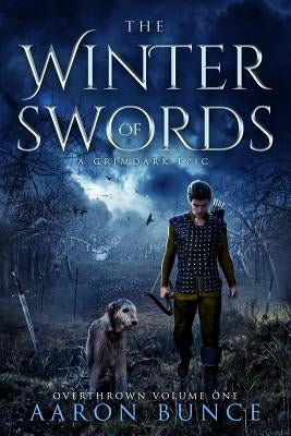 The Winter of Swords: A Grimdark Epic by Bunce, Aaron