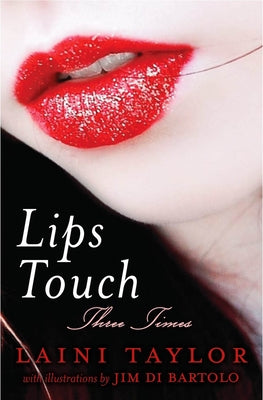 Lips Touch: Three Times: Three Times by Taylor, Laini