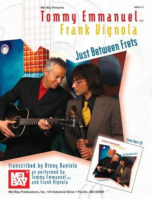 Tommy Emmanuel/Frank Vignola: Just Between Frets by Emmanuel, Tommy