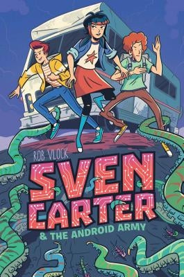 Sven Carter & the Android Army by Vlock, Rob