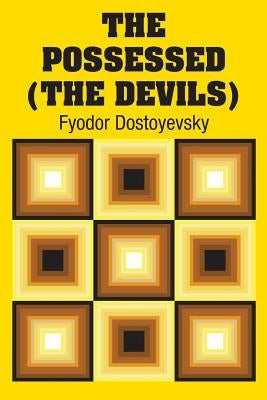 The Possessed (The Devils) by Dostoyevsky, Fyodor