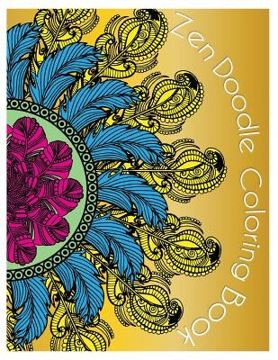 ZenDoodle Coloring Book: Doodle Design Relaxation Stress Reliever and Relax Coloring Books inspired by Zentangle Calming Patterns by Freedom Bird