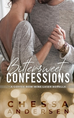 Bittersweet Confessions by Andersen, Chessa