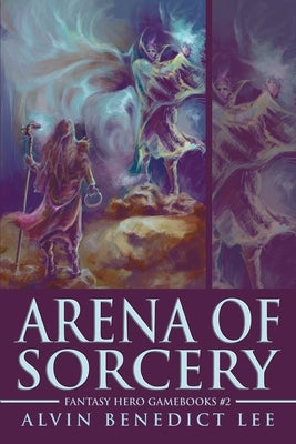 Arena of Sorcery by Lee, Alvin Benedict