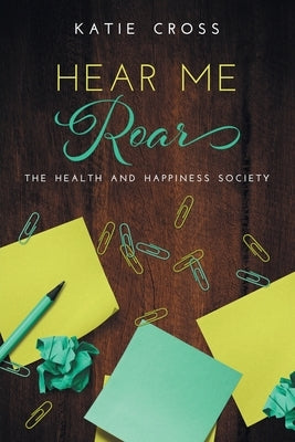 Hear Me Roar by Cross, Katie