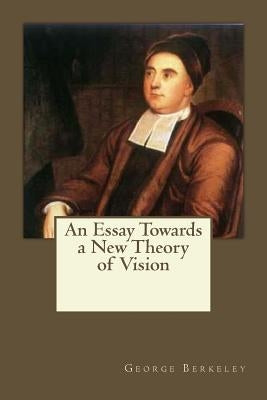 An Essay Towards a New Theory of Vision by Gouveia, Andrea