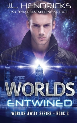 Worlds Entwined: Clean Sci-fi Romance by Hendricks, J. L.