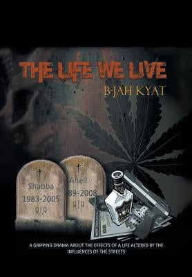 The Life We Live by Kyat, B-Jah