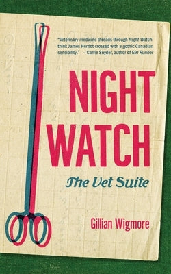 Night Watch: The Vet Suite by Wigmore, Gillian