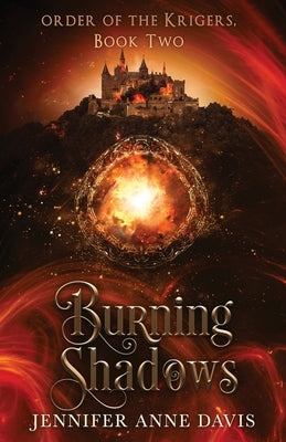 Burning Shadows: Order of the Krigers, Book 2 by Davis, Jennifer Anne