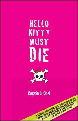 Hello Kitty Must Die by Choi, Angela S.