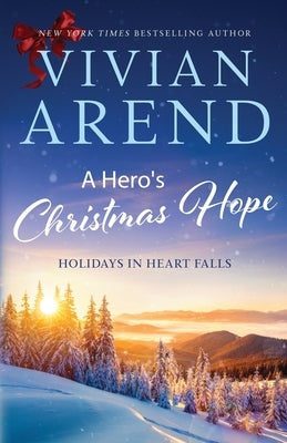 A Hero's Christmas Hope by Arend, Vivian