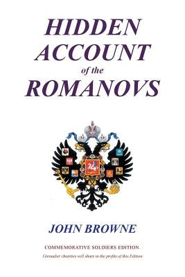 Hidden Account of the Romanovs by Browne, John