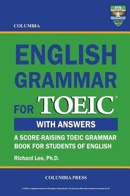 Columbia English Grammar for TOEIC by Lee, Richard