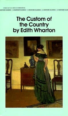 The Custom of the Country by Wharton, Edith