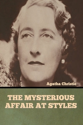 The Mysterious Affair at Styles by Christie, Agatha